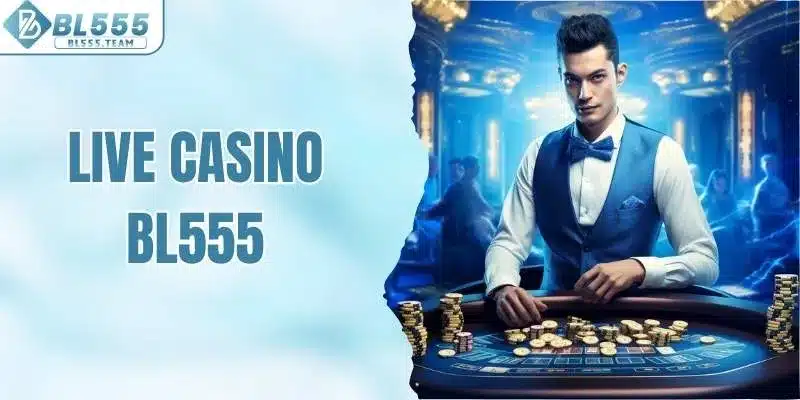Live casino BL555